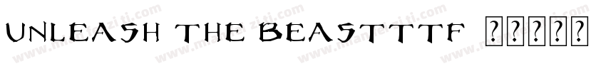 UNLEASH THE BEASTttf字体转换
